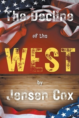 The Decline of the West by Cox, Jensen