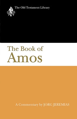 The Book of Amos: A Commentary by Jeremias, Jorg