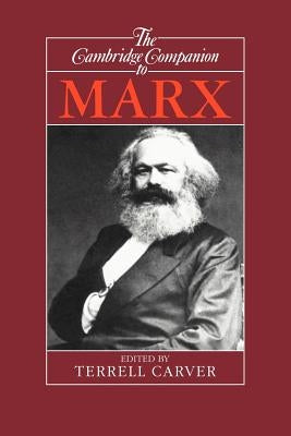 The Cambridge Companion to Marx by Carver, Terrell