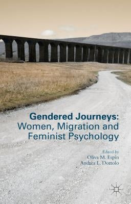 Gendered Journeys: Women, Migration and Feminist Psychology by Espín, Oliva M.