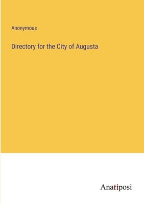 Directory for the City of Augusta by Anonymous