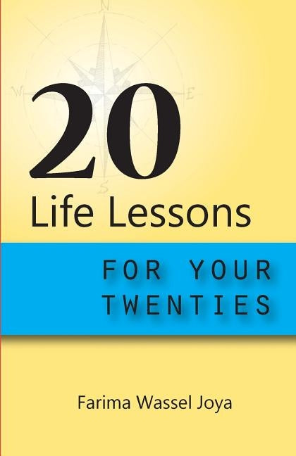 20 Life Lessons for Your 20s: Gift of Life by Joya, Farima Wassel