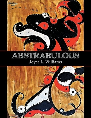 Abstrabulous by Williams, Joyce L.