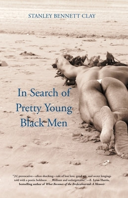 In Search of Pretty Young Black Men by Clay, Stanley Bennett