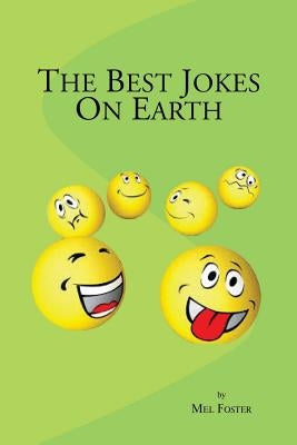 The Best Jokes On Earth by Foster, Mel