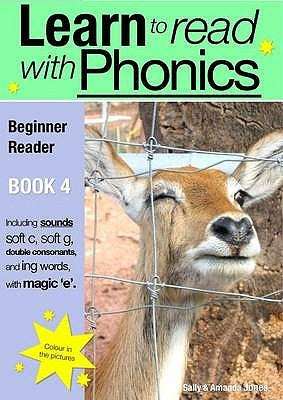 Learn to Read Rapidly with Phonics: Beginner Reader Book 4. A fun, colour in phonic reading scheme by Jones, Sally