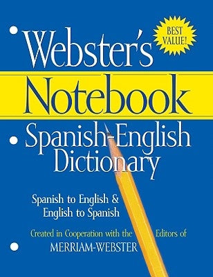 Webster's Notebook Spanish-English Dictionary by Merriam-Webster