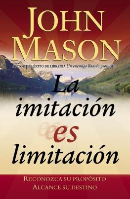 La Imitación Es Limitación by Mason, John