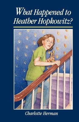 What Happened to Heather Hopkowitz? by Herman, Charlotte