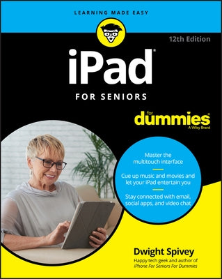 iPad for Seniors for Dummies by Spivey, Dwight