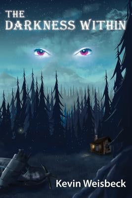 The Darkness Within by Weisbeck, Kevin G.