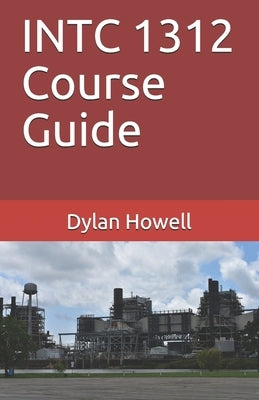 INTC 1312 Course Guide by Howell, Hudson Hawk