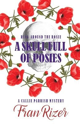 A Skull Full of Posies by Rizer, Fran