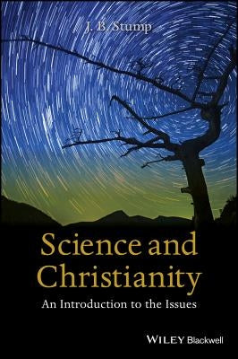 Science and Christianity by Stump, J. B.