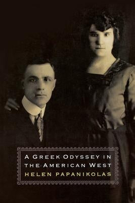 A Greek Odyssey in the American West by Papanikolas, Helen