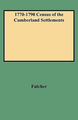 1770-1790 Census of the Cumberland Settlements by Fulcher