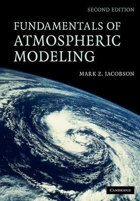 Fundamentals of Atmospheric Modeling by Jacobson, Mark Z.