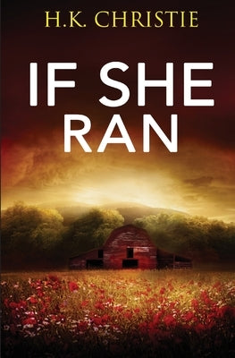 If She Ran by Christie, H. K.