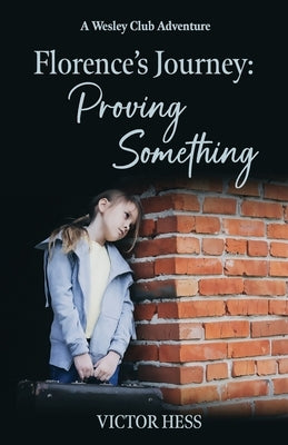 Florence's Journey: Proving Something by Hess, Victor
