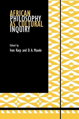 African Philosophy as Cultural Inquiry by Karp, Ivan
