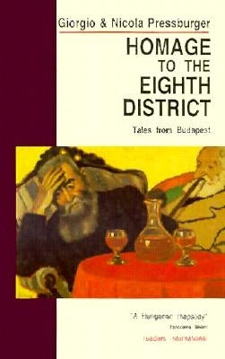 Homage to the Eighth District by Pressburger, Giorgio