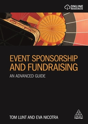 Event Sponsorship and Fundraising: An Advanced Guide by Lunt, Tom