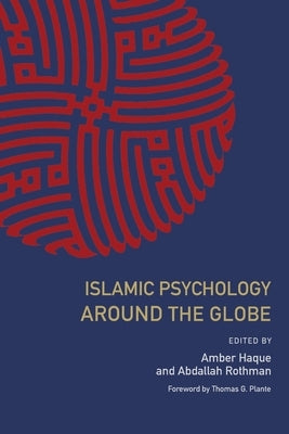 Islamic Psychology Around the Globe by Haque, Amber