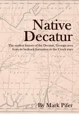 Native Decatur by Pifer, Mark