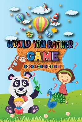 Would You Rather Game Book For Kids by Daytona, Rafferty