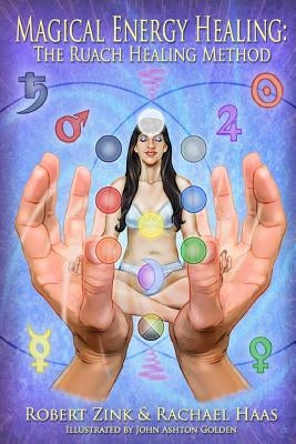 Magical Energy Healing: The Ruach Healing Method by Zink, Robert