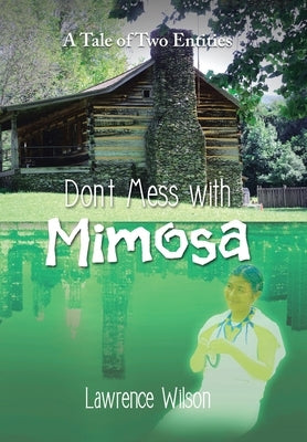 Don't Mess with Mimosa: A Tale of Two Entities by Wilson, Lawrence