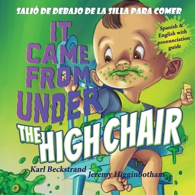 It Came from Under the High Chair - Salió de debajo de la silla para comer: A Mystery (in English & Spanish) by Higginbotham, Jeremy