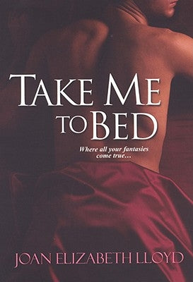 Take Me to Bed by Lloyd, Joan Elizabeth