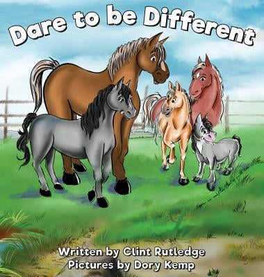 Dare to Be Different by Rutledge, Clint
