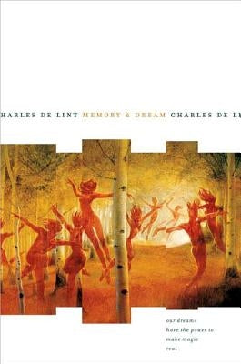 Memory and Dream by De Lint, Charles