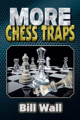 More Chess Traps by Wall, Gerald Lee
