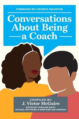 Conversations About Being a Coach by McGuire, J. Victor