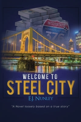 Welcome To Steel City by Nunley, Ej