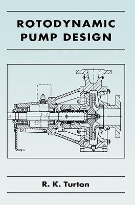 Rotodynamic Pump Design by Turton, R. K.