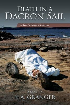 Death in a Dacron Sail: A Rhe Brewster Mystery by Granger, N. a.