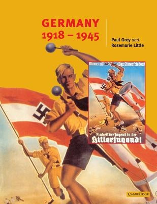 Germany 1918-45 by Grey, Paul