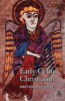 Early Celtic Christianity by Lehane, Brendan
