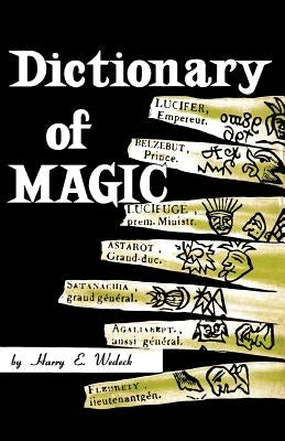 Dictionary of Magic by Wedeck, Harry E.