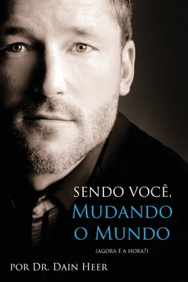 Sendo Você, Mudando o Mundo - Being You Portuguese by Heer, Dain