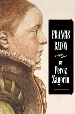 Francis Bacon by Zagorin, Perez