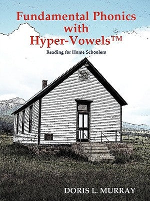 Fundamental Phonics with Hyper-Vowels(TM) by Murray, Doris L.