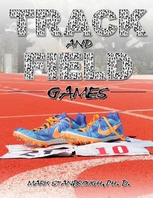 Track and Field Games by Stanbrough, Mark