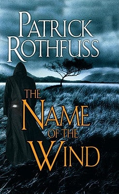 The Name of the Wind by Rothfuss, Patrick