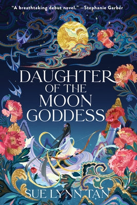 Daughter of the Moon Goddess by Tan, Sue Lynn