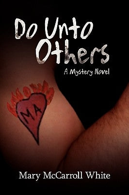 Do Unto Others: A Mystery Novel by McCarroll White, Mary